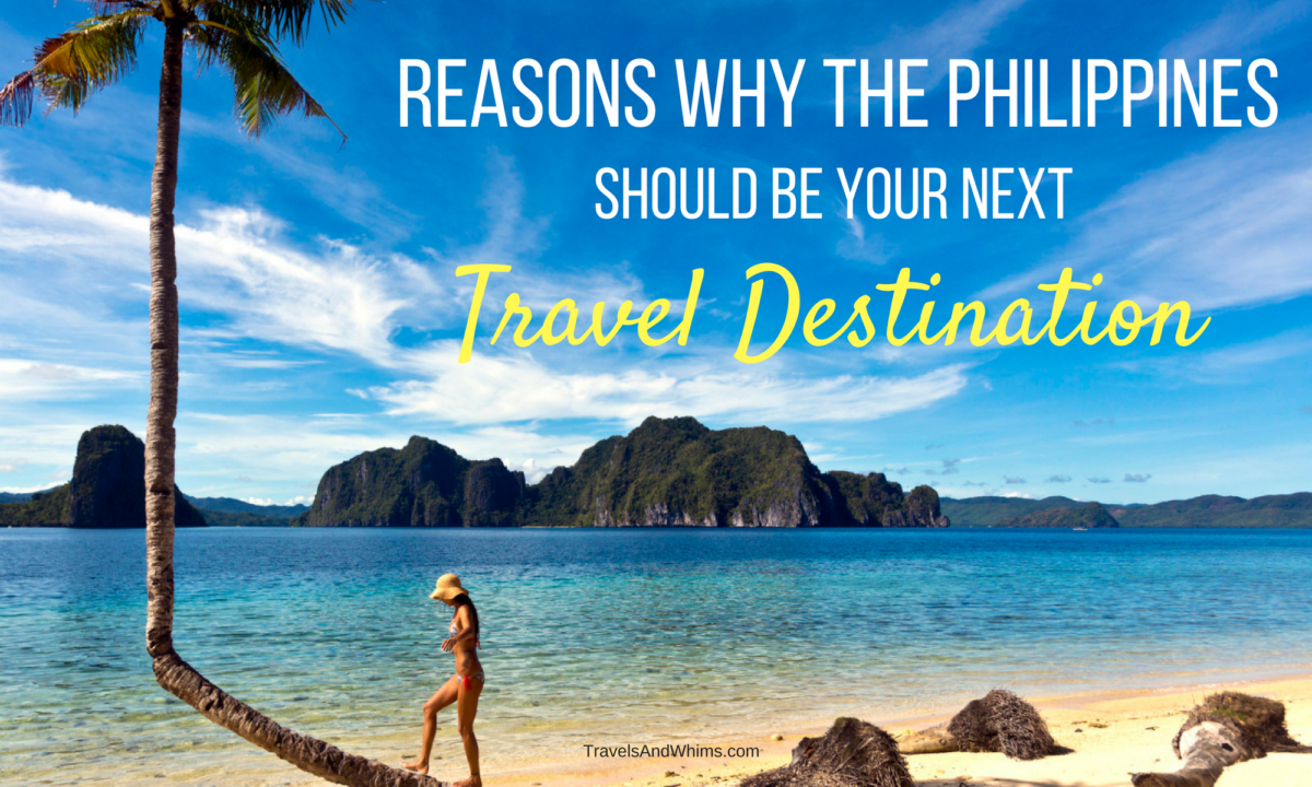 Why the Philippines Should Be Your Next Travel Destination
