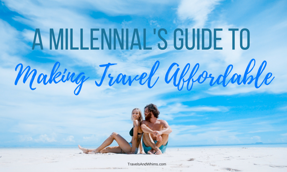 A Millennial's Guide to Making Travel Affordable