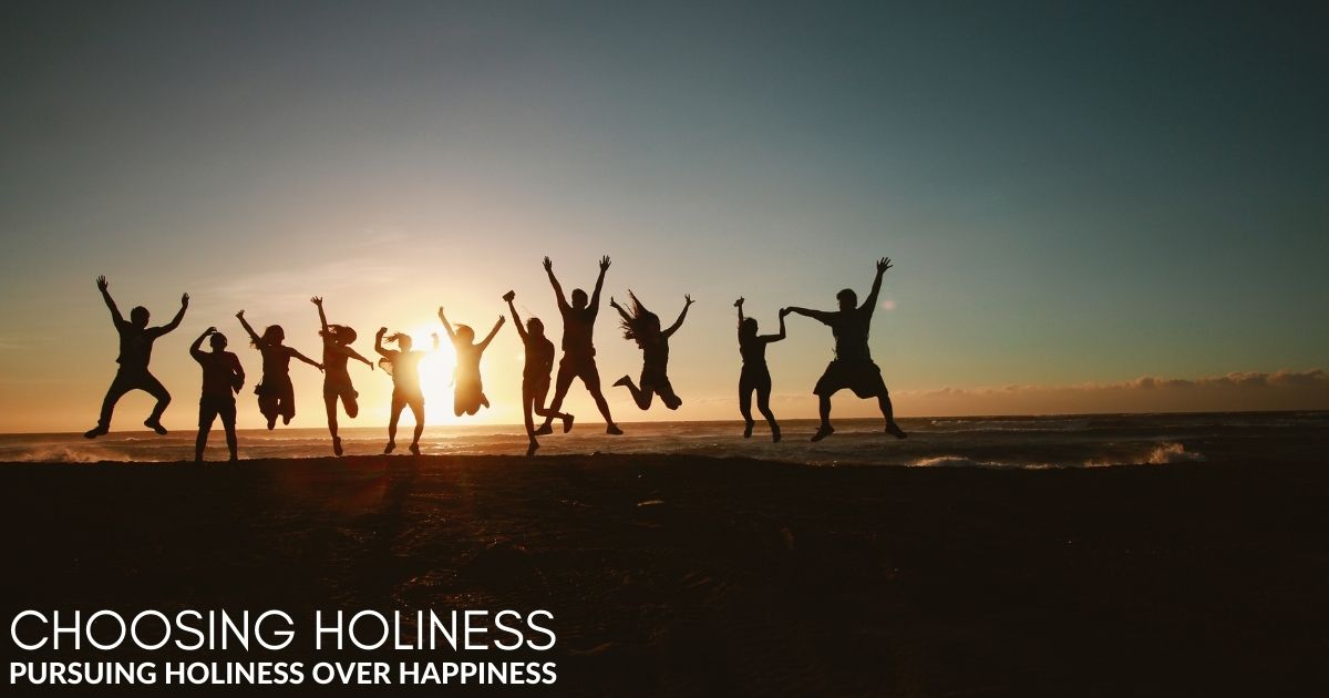 Choosing holiness over happiness - Living Inspiration Meditation Bible Verse
